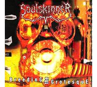 Soulskinner - Breeding The Grotesque [Import]