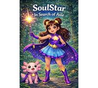 SoulStar in Serch of Axie: A Magical Dream Adventure About Friendship and Courage