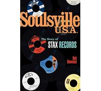 Soulsville U.S.A.: The Story of Stax Records