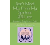 Soultide Vibrations: In my Rebel Era; Healing Myself