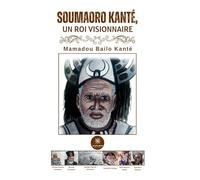 Soumaoro Kanté, un roi visionnaire