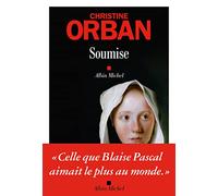 Christine Orban – Soumise – Les Éditions Albin Michel