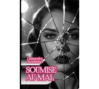 Soumise au Mal - Désir Interdit: Roman noir dans le Berlin-Est de la Stasi : passion et secrets dans un triangle obscur