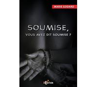 Soumise, vous avez dit soumise ?