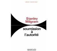 Soumission à l'autorité Stanley Milgram (Auteur)