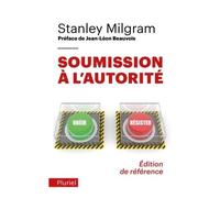 Soumission à l'autorité - Stanley Milgram - Hachette Pluriel Reference - Poche - Essai