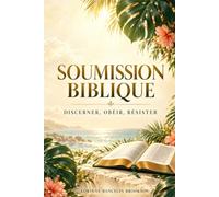 SOUMISSION RETROUVER LE DESSEIN DE DIEU