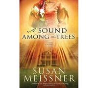 Sound Among the Trees A Meissner Susan (Auteur)