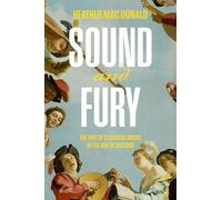 Sound and Fury: The Fate of Classical Music in the Age of Discord