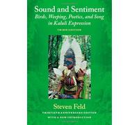 [(Sound and Sentiment: Birds, Weeping, Poetics, and Song in Kaluli Expression)] [Author: Steven Feld] published on (October, 2012)