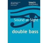 Sound at Sight Double Bass Initial-Grade 8: Sample Sight Reading Tests for Trinity Guildhall Examinations (Sound at Sight: Sample Sightreading Tests) - [Version Originale] Inconnu (Auteur)