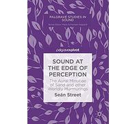 Sound At The Edge Of Perception
