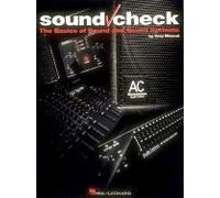 Sound Check: The Basics Of Sound And Sound Systems