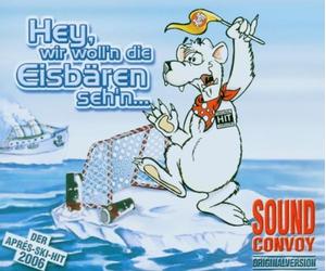 Sound Convoy - Hey,Wir Woll'N Den Eisbären Seh'N