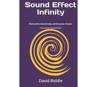 Sound Effect Infinity: Mind control, altered states, and the power of music
