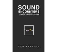 Sound Encounters: Toward a Sonic Realism