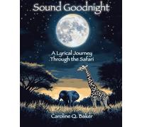 Sound Goodnight: A Lyrical Journey Through the Safari: Soothing Safari Stories for Kids Ages 2-8 | Large 8 x 10 Pages | Perfect Bedtime Read & Educational Gift