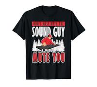 Sound Guy I will Mute You Ingénieur du son T-Shirt