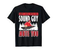 Sound Guy I will Mute You Ingénieur du son T-Shirt