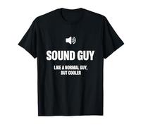 Sound Guy Like A Normal Guy But Cooler Audio Engineer T-Shirt