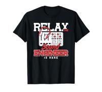 Sound Guy Relax l'ingénieur du son est là Ingénieur du son T-Shirt