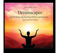 Sound Healing Center - Dreamscapes: