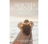 Sound Mind: Living Anchored and Free in a World that Feeds You Fear