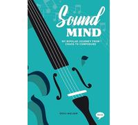Sound Mind: My Bipolar Journey From Chaos to Composure