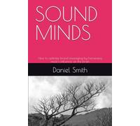 SOUND MINDS: How to optimize brand messaging by harnessing music's influence on the brain