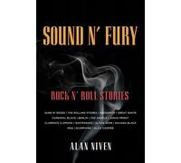 Sound N’ Fury Rock N’ Roll Stories - Alan Niven - Ecw Press - ebook (ePub) - Livre