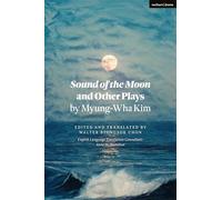 Sound of the Moon and Other Plays by Myung-Wha Kim