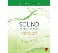 Sound Reproduction: The Acoustics and Psychoacoustics of Loudspeakers and Rooms