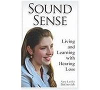 Sound Sense: Living and Learning with Hearing Loss Batinovich, Sara Laufer (Auteur)