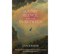 Sound, Silence, and the In-Between