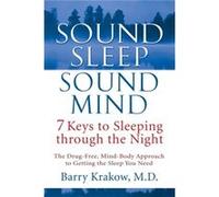 Sound Sleep Sound Mind 7 Keys to Sleeping Through the Night by Barry Krakow Barry Krakow (Auteur)