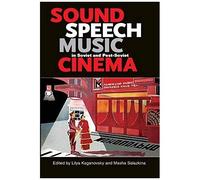 Sound, Speech, Music In Soviet And Post-Soviet Cinema