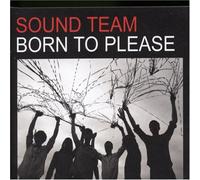 Sound Team – Born to Please – Universal Music Group