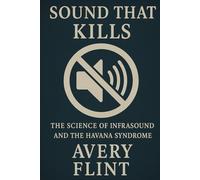 Sound That Kills: The Science of Infrasound and the Havana Syndrome