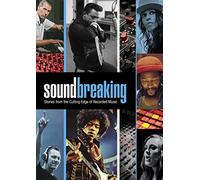 Soundbreaking: Stories from The Cutting Edge of Recorded Music