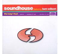 Soundhouse & Tom Wilson - The Way I Feel [Import]