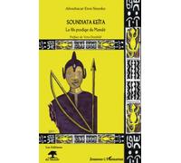 Soundiata Keïta: Le fils prodige du Mandé