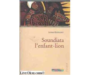 Soundiata, l'enfant-lion : Une épopée du Mali