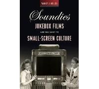 Soundies Jukebox Films And The Shift To Small-Screen Culture