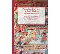 Sounding Otherness In Early Modern Drama And Travel