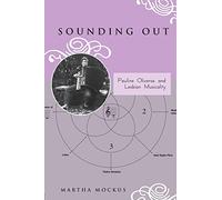 Sounding Out: Pauline Oliveros and Lesbian Musicality