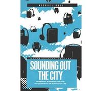 Sounding Out the City, Materializing Culture Series Michael Bull (Auteur)