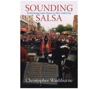 Sounding Salsa: Performing Latin Music In New York City