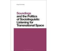 Soundings And The Politics Of Sociolinguistic Listening For Transnational Space