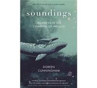 Doreen Cunningham – Soundings – Journeying North in the Company of Whales – Livre en anglais