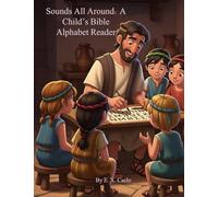 Sounds all around: A Child’s Bible Alphabet Reader